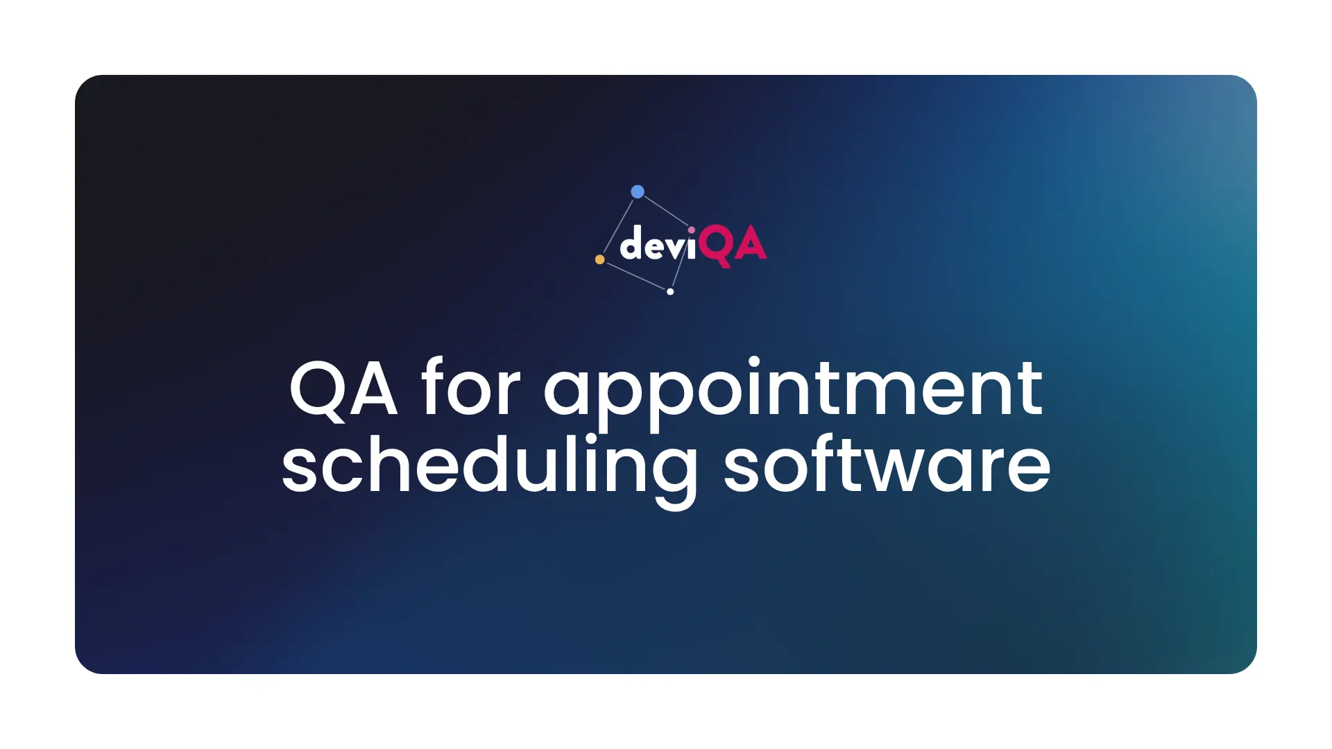 QA services for appointment scheduling software | DeviQA case study