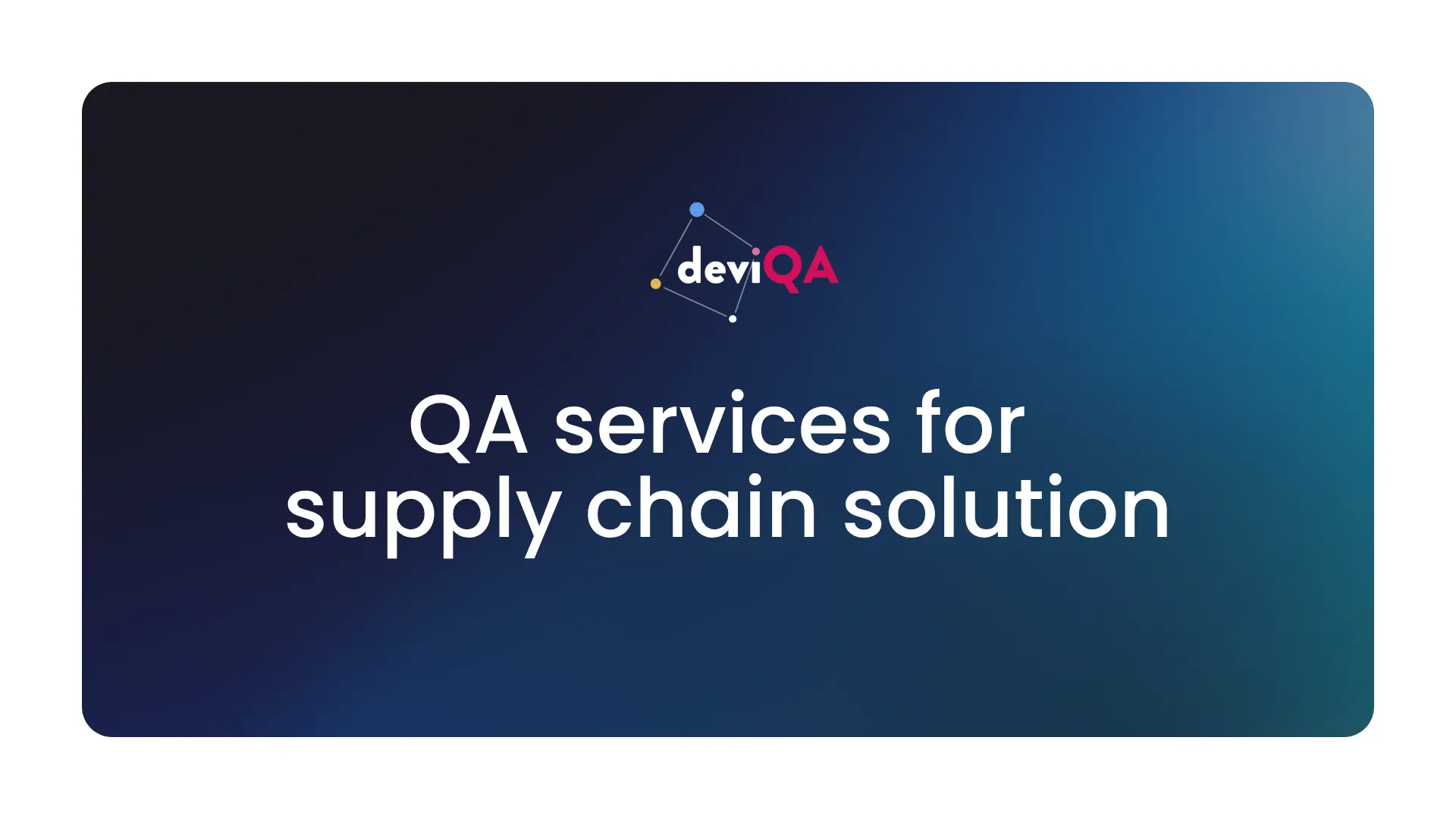 QA services for supply chain solution | DeviQA case study