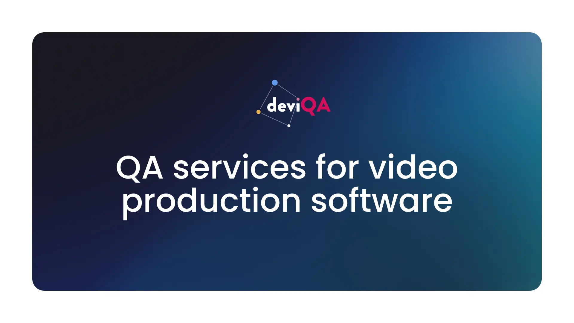 Software testing services for video production software | DeviQA case study
