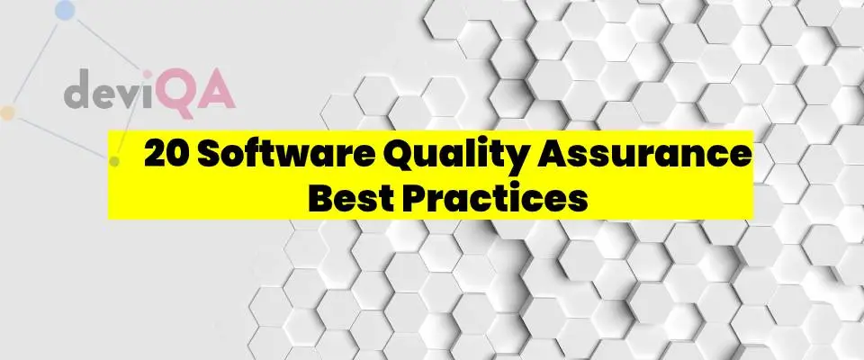 20 Software Quality Assurance Best Practices for 2022