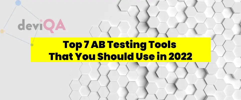 Top 7 AB Testing Tools That You Should Use in 2022