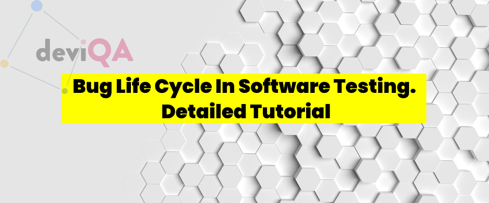 Bug Life Cycle In Software Testing - Detailed Tutorial