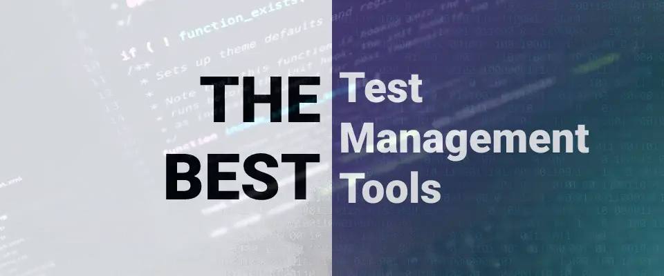 Top 5 Test Management Tools for Streamlining Your Testing Process 