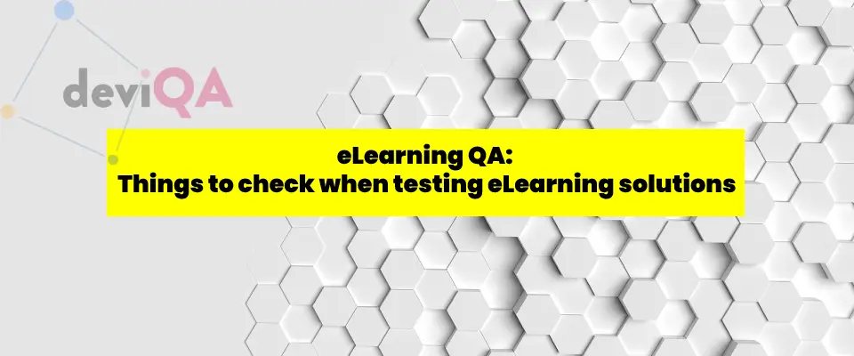 eLearning QA: Things to check when testing eLearning solutions