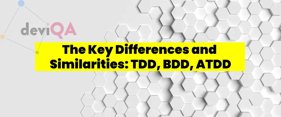 TDD, BDD, and ATDD: The Key Differences and Similarities