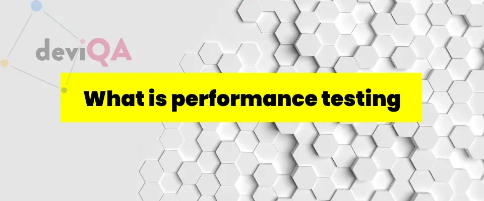 What is software performance testing - The Ultimate Guide