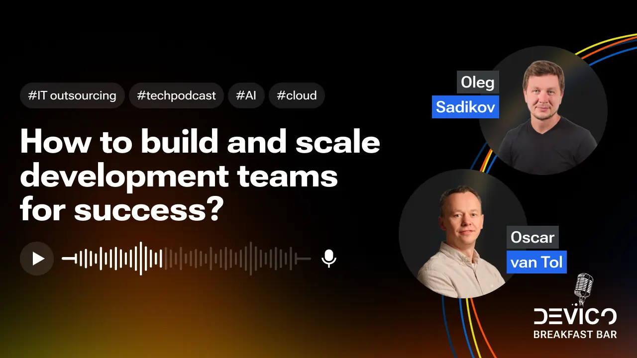 How to build and scale development teams for success?